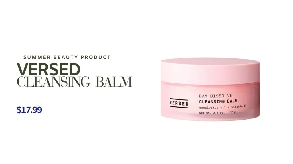 summer_must_have_beauty_product_versed_cleansing_balm